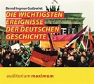 Die wichtigsten Ereignisse der deutschen Geschichte, 1 Audio-CD von ...