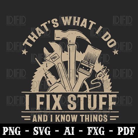 Thats What I Do I Fix Stuff And I Know Things Svg Etsy Canada