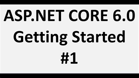 Getting Started Aspnet Core 60 Youtube
