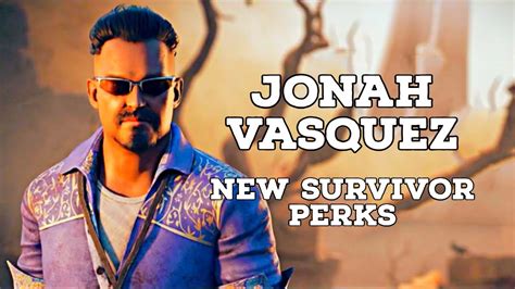 New Survivor Jonah Vasquez Perks Explained Dead By Daylight Youtube