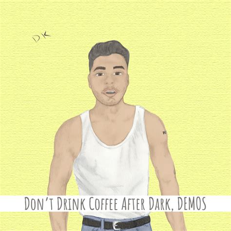 don t drink coffee after dark demos single by kocdim spotify