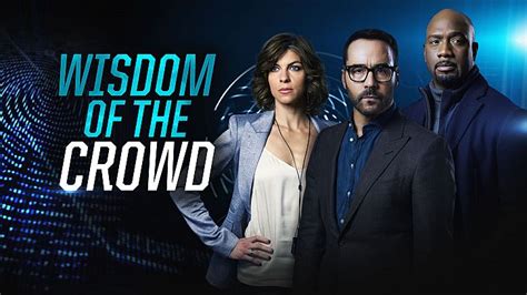 ‎ james surowiecki, the author, makes the case that groups usually reach better decisions than individuals, including individual experts. Wisdom of the Crowd - Promos, Featurette & Cast ...