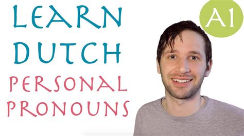 Dutch For Beginners A1 The Personal Pronouns Youtube
