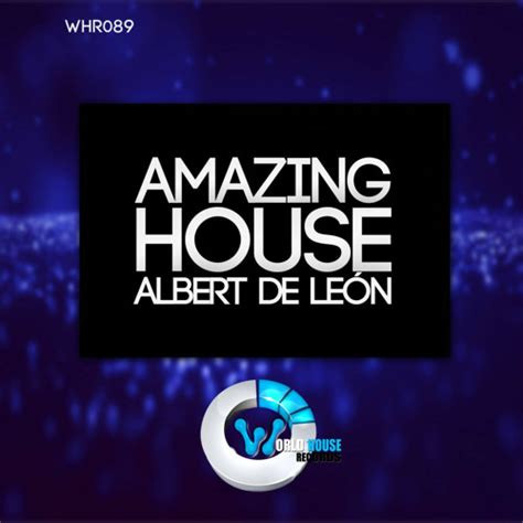 Stream Amazing House By Albert De León Adl Listen Online For Free