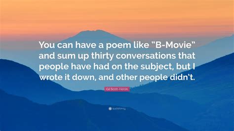 Gil Scott Heron Quote You Can Have A Poem Like B Movie And Sum Up