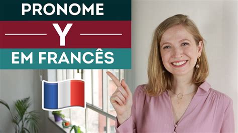 Pronome Y no Francês Como e quando usar com exemplos Aula de