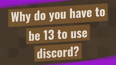 Why Do You Have To Be 13 To Use Discord Youtube