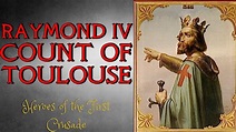 Raymond IV Count of Toulouse, Leader of the First Crusade - Crusades ...