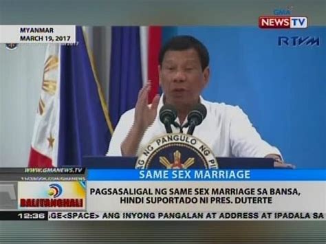 BT Pagsasaligal Ng Same Sex Marriage Sa Bansa Hindi Suportado Ni Pres Duterte YouTube