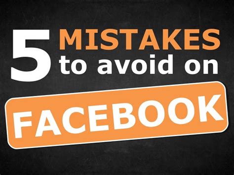 5 Mistakes To Avoid On Facebook