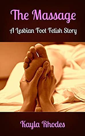 The Massage A Lesbian Foot Fetish Story By Kayla Rhodes