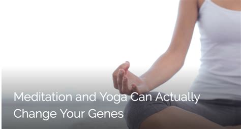 Meditation And Yoga Can Actually Change Your Genes