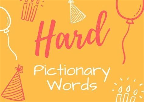150 Fun Pictionary Words Pictionary Words Hard Words Words