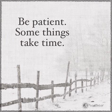 Be Patient Some Things Take Time Phrases