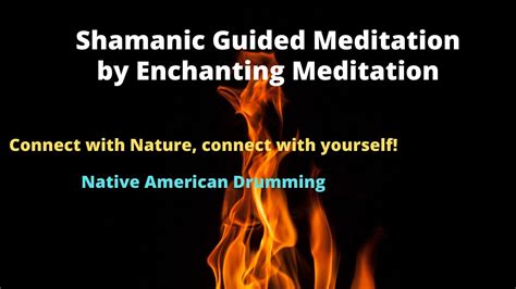 Shamanic Meditation With Drummingnative American Guided Meditation