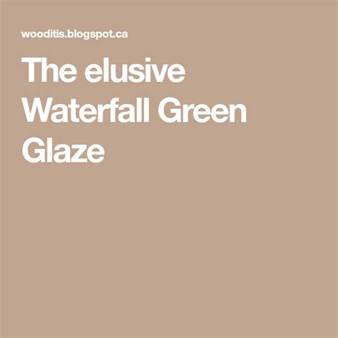 The Elusive Waterfall Green Glaze Glaze Waterfall Green Enamel