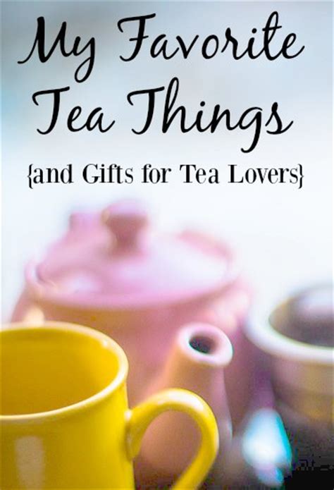 My Favorite Tea Things And T Ideas For Tea Lovers A Nation Of Moms