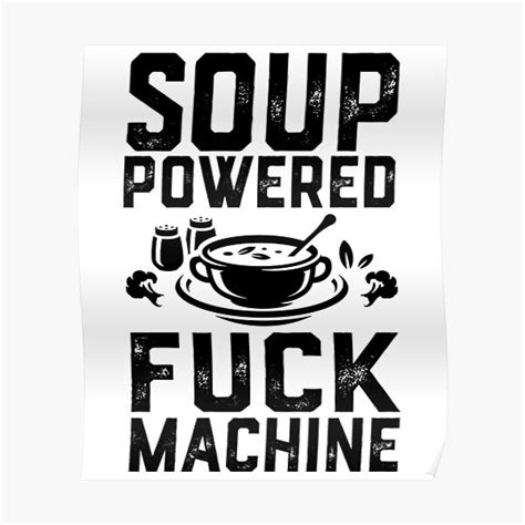 soup powered fuck machine trending soup powered poster for sale by bilaleljayi redbubble