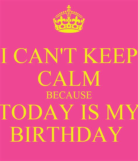 I Cant Keep Calm Because Today Is My Birthday Poster Tasha Keep