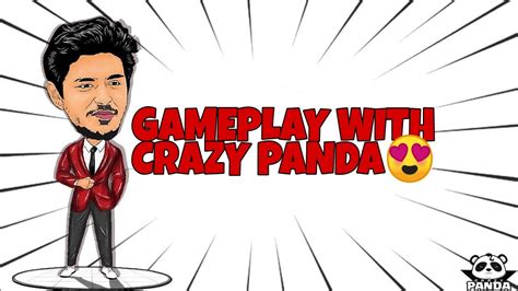 Gameplay With Crazy Panda Gaming 😍 Youtube