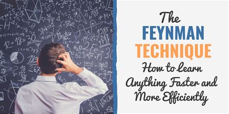 The Feynman Technique How To Learn Anything Faster And More Efficiently