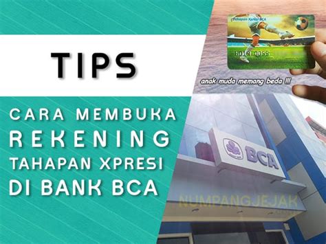 Cara Menciptakan Rekening Bank Bca Tahapan Xpresi Maki Maki