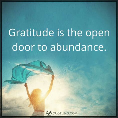 Gratitude Is The Open Door To Abundance Gratitude Quote Gratitude