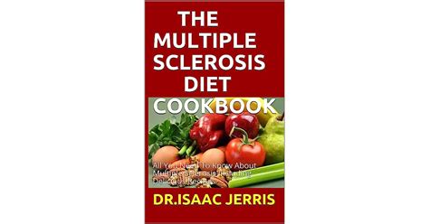 The Multiple Sclerosis Diet Cookbook All You Need To Know About
