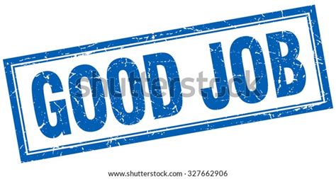 Good Job Blue Square Grunge Stamp Stock Vector Royalty Free 327662906