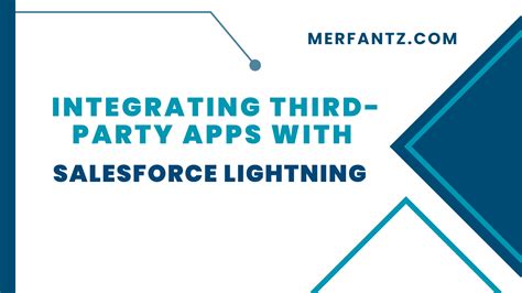 Third Party App Integration With Salesforce Lightning Merfantz