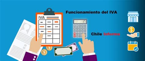 Todo Sobre El Funcionamiento Del Iva Chile Informa