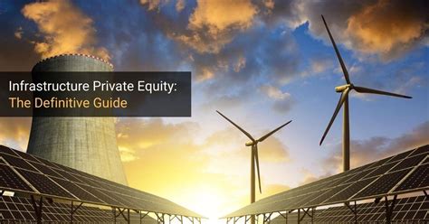 Infrastructure Private Equity Deals Interviews Salaries And Exits