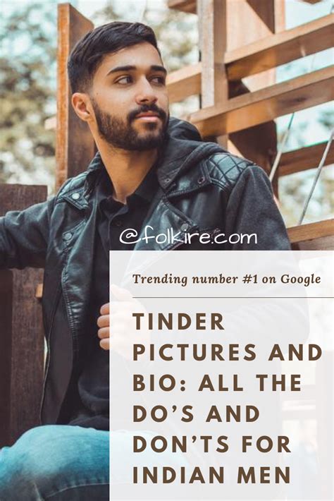 Tinder Pictures And Bio All The Do’s And Don’ts For Indian Men Tinder Pictures Tinder Bio