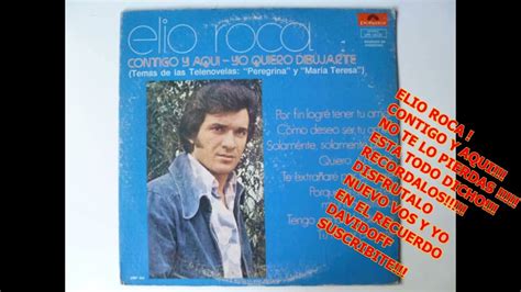 Elio Roca Contigo Y Aqui 1973 Youtube