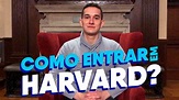 Como Entrar em Harvard? | 3 dicas de como ser aceito por Universida...
