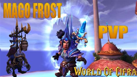 Wow Mago Frost Legion Pvp Pica Glacial Youtube