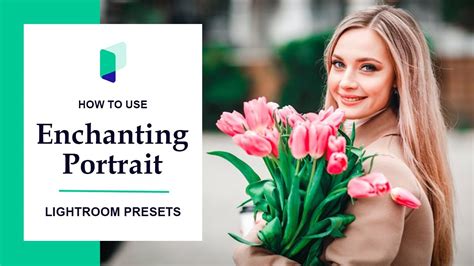 How To Use The Enchanting Portrait Lightroom Preset Photography