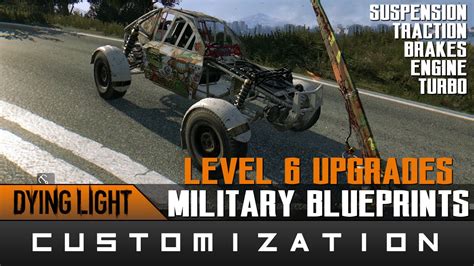 Dying Light Best Car Parts Upgrades Experimental Military Blueprints