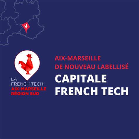 La French Tech Aix Marseille Est Re Labellisée La French Tech Aix