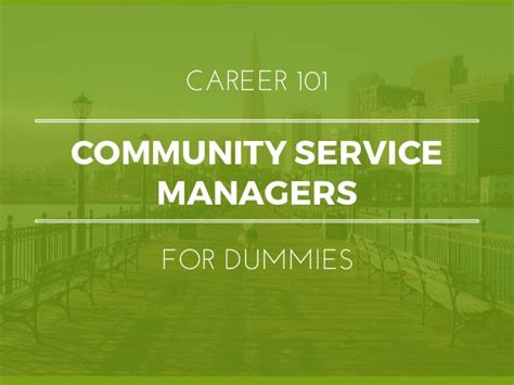 Community Service Managers For Dummies What You Need To Know In 15 Slides