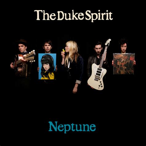 Neptune Album By The Duke Spirit Spotify