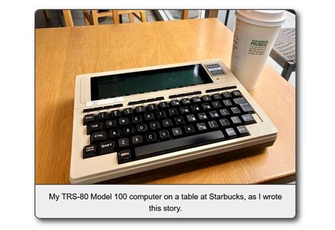 What It Was Like To Actually Use The Trs 80 Model 100 As A Journalist