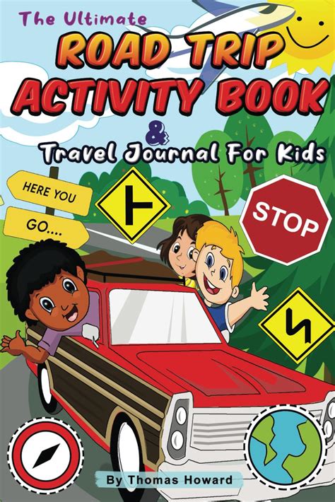 The Ultimate Road Trip Activity Book And Travel Journal For Kids Over
