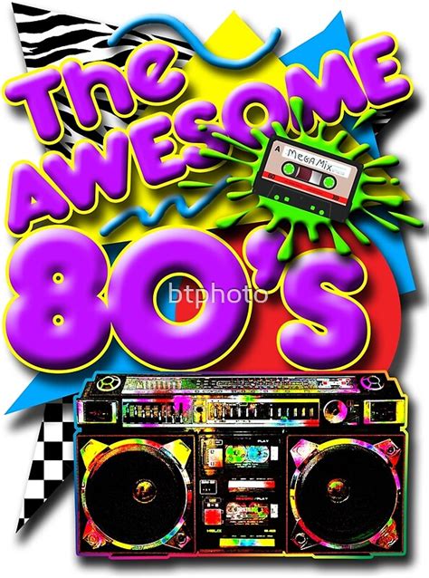 The Awesome 80s By Btphoto Redbubble