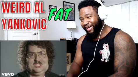 Weird Al Yankovic Fat Reaction Youtube