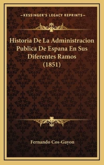 Historia De La Administracion Publica De Espana En Sus Diferentes Ramos