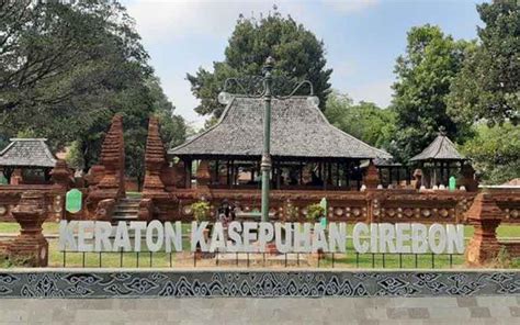 Sejarah Keraton Kasepuhan Cirebon Singkat Dan Lengkap