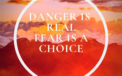 Danger Is Real But Fear Is A Choice Anisha Evans