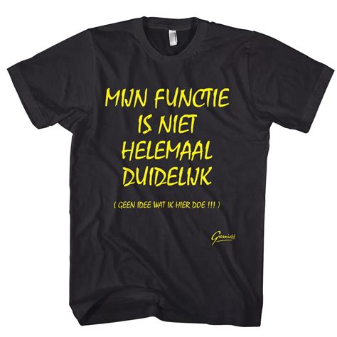 Mijn Functie Is Niet Helemaal Duidelijk Leuk Shirt Gekshirt Leuke