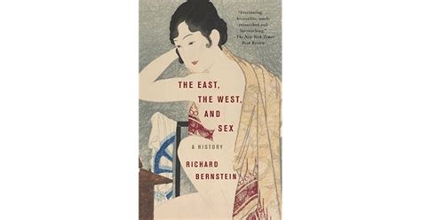 The East The West And Sex A History By Richard Bernstein